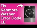 Kenmore Washer Error Code LE How To Fix Error LE - Reasons Why It Happens And The Solutions