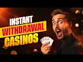 Instant Withdrawal Casinos 🔥 With Proven Fast Payout Speeds 😱