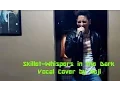 Download Lagu Skillet-Whispers in the Dark Vocal Cover (by Hoji)