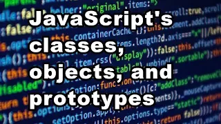 JavaScript s classes objects and prototypes