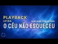O Céu Não Esqueceu - Playback - Kailane Frauches 