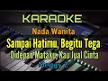 Download Lagu KARAOKE || SAKIT HATI (SAMPAI HATIMU, BEGITUTEGA) NADA WANITA