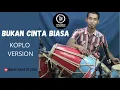 Download Lagu Bukan Cinta Biasa || Cintaku Bukan Diatas Kertas || Koplo || Cover Kendang Rampak