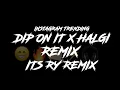 Download Lagu Dip On It ( Final Mix ) It's RY RemiX