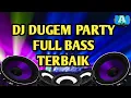 Download Lagu DJ DUGEM PARTY FULL BASS TERBAIK