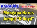 Download Lagu MENGAPA HARUS JUMPA ll KARAOKE NOSTALGIA ll D,LLOYD ll NADA WANITA G=DO