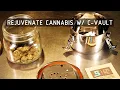 How To Rejuvenate Cannabis with C-Vault and Boveda Cannabasics