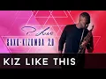 Lagu P. Lowe - Kiz Like This - Saxo-Kizomba 2.0 - 2017