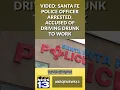 Santa Fe police officer arrested accused of driving drunk to work
