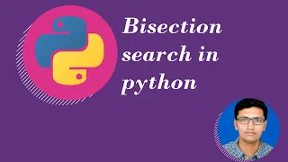 Python Tutorial for beginners 11 Bisection Search in python Hindi