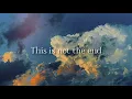 Lagu This is not the end [𝙨𝙡𝙤𝙬𝙚𝙙 + 𝙧𝙚𝙫𝙚𝙧𝙗𝙚𝙙] 1 Hour Version
