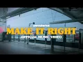 Peraukertas - Make It Right (Official Music Video)