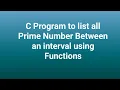 C Program to list all Prime Number Between an interval using Function