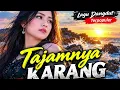 TAJAMNYA KARANG 🎵 | Lagu Dangdut Lawas yang Bikin Baper | Dangdut Viral & Nostalgia #tajamnyakarang