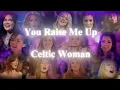 Download Lagu Celtic Woman - You Raise Me Up (Special Version)
