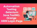 Automation Testing using Selenium Java TestNG - Orange HRM Login Page