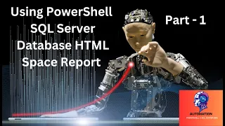 Using PowerShell SQL Server Database HTML Space Report - Part1