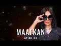 Download Lagu ATIEK CB - MAAFKAN | LIRIK VIDEO LAGU TERHITS