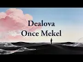 Dealova - Once Mekel || Ultra Video Lyric