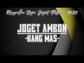 Download Lagu LAGU JOGET AMBON KANG MAS REMIX TERBARU 2023