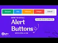 How To STYLE Alert Buttons with HTML CSS