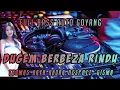Download Lagu DJ BERBEZA RINDU || REMIX || DUGEM || BERBEZA RINDU -THOMAS ARYA,ANDRA RESPATI ,GISMA WANDIRA
