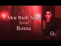 Download Lagu Rossa  -  Aku Baik Saja (Lirik)