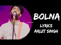 Bolna Maahi Bol Na Bolna Maahi Bol Na (Lyrics) - Arijit Singh | Asees Kaur | Lyrics Tube