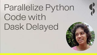 Dask Python How to parallelize Python code with Dask Delayed Pavithra Eswaramoorthy