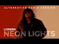 Download Lagu Loreen - Neon Lights (Alternative Radio Version)