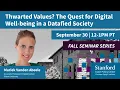 Download Lagu September 30 | Thwarted Values? The Quest for Digital Well-being in a Datafied Society