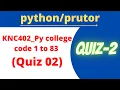python quiz 2 II KNC402 - Py college code Quiz-2 II BTECH 2ND YEAR quiz