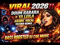 Lagu VIRAL DJ ARABIC PALING DICARI 2026 ‼️ Doum Rarara × Ya Leila Arabic  🔥 Bass Boosted DJ Car Music