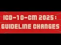 ICD-10-CM New guidelines for 2025