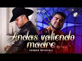 Gerardo Coronel "El Jerry" x El Mimoso - Andas Valiendo Madre [Video Oficial]