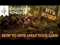 My 4 Rules for Giving Land Away in Crusader Kings 3 CK3 Land Distribution Guide