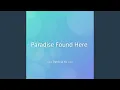 Paradise Found Here