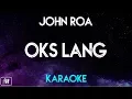Lagu John Roa - Oks Lang (Karaoke/Instrumental) [Never Not Love You OST]