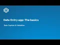 2 2 1 Data Capture and Validation - Data Entry app