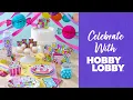Celebrate With Hobby Lobby