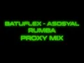 BATUFLEX - ASOSYAL & RUMBA (PROXY MIX)