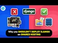 Why you shouldn t deploy your Django application on shared hosting or cPanel