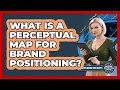 What Is A Perceptual Map For Brand Positioning - Modern Marketing Moves