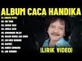 Download Lagu CINCIN PUTIH - CACA HANDIKA FULL ALBUM TERBAIK (LIRIK VIDEO) AIR TUBA - DANGDUT LAWAS 2025
