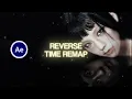 REVERSE TIME REMAP TUTORIAL II ON AFTER EFFECTS