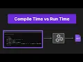Compile Time vs Run Time Simply Explained