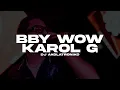 BBY WOW - KAROL G | REMIX | DJ AKOLATRONIKO
