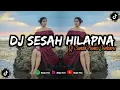 Download Lagu DJ SESAH HILAPNA BOOTLEG || DJ SUNDA REMIX TERBARU