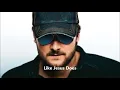 Eric Church - Like Jesus Does with Lyrics