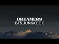 Download Lagu BTS Jungkook - Dreamers (Lyrics) FIFA World Cup 2022 Soundtrack